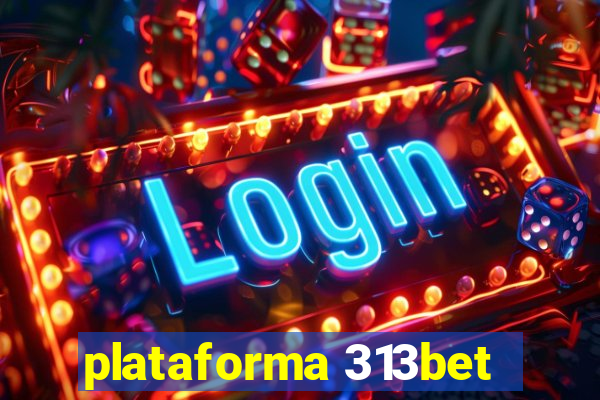 plataforma 313bet